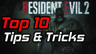 Top 10 Tips and Tricks in Resident Evil 2 Remake