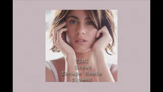 TINI - Great Escape Remix ( s l o w e d  &  r e v e r b )