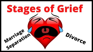 Stages of Grief during Divorce and Marriage Separation