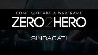 {WARFRAME ITA} GUIDA per PRINCIPIANTI - Zero2Hero - Sindacati