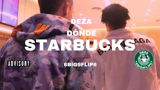 DEZA - DÓNDE STARBUCKS  FT  6BI9FLIP6