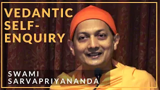 Vedantic Self-Enquiry | Swami Sarvapriyananda