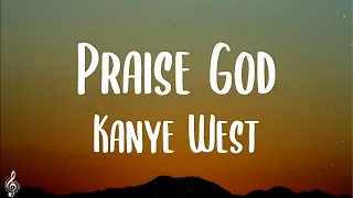 Kanye West - Praise God (Lyrics) ft. Travis Scott & Baby Keem // TikTok Song