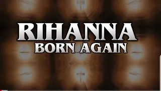 RIHANNA - BORN AGAIN (LYRICS VIDEO)