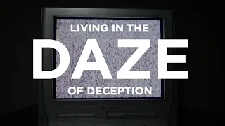 Living in the Daze of Deception: How to Discern Truth from Culture's Lies