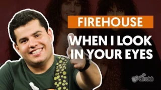 When I Look Into Your Eyes - FireHouse (aula de guitarra)