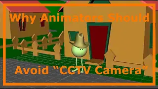 Why Animators Should Avoid "CCTV Camera"