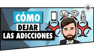 Cómo Superar las Adicciones • La Clave para Dejar tus Malos Hábitos