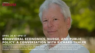 Behavioral Economics, Nudge, and Public Policy: A Conversation with Richard Thaler