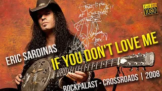 Eric Sardinas - If You Don't Love Me (Rockpalast Crossroads 2008)   FullHD   R Show Resize1080p