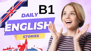 B1 Level English Stories 10 #A1 #A2 #B1 #B2 #C1#C2 #english #learnenglish  #learnenglishthroughstory