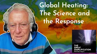 Sir David King: “Global Heating: The Science and the Response" The Great Simplification #95