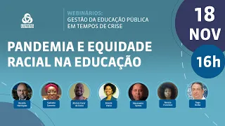 Pandemia e Equidade Racial na Educação | Gestão da Educação Pública em Tempos de Crise | IU