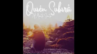 Quién Subirá al Monté Santo (Música Cristiana) #tueresdigno #yotealabo #teentreomivida