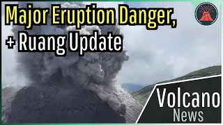This Week in Volcano News; Major Eruption Danger at Ibu, Ruang Update