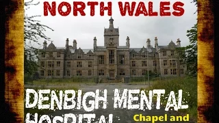 The urbeXploras | Denbigh Mental,Chapel and Morgue