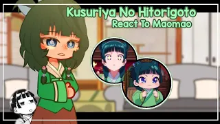 Kusuriya No Hitorigoto React To Maomao || Gacha Reaction By YaraaDesuu-!