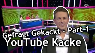 YouTube Kacke: Gefragt Gekackt - Part 1