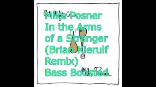 Mike Posner  In the Arms of a Stranger Brian Kierulf Remix Bass Boosted