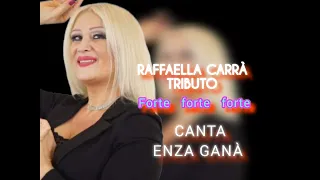 Raffaella Carrà tributo  "forte forte forte" canta Enza Ganà