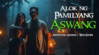 ALOK NG PAMILYANG ASWANG | Kwentong Aswang | True Story