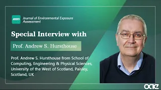 Advances in Environmental Exposure Science: Prof. Andrew Hursthouse on Key Trends & Challenges
