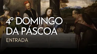 4º DOMINGO DA PÁSCOA | Entrada #RepertorioLiturgico