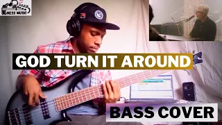 God, Turn It Around | Jon Reddick (Feat. Matt Maher) - BASS COVER