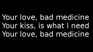 Bon Jovi - Bad Medicine - Lyrics