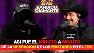 EL BANDIDO DIAMANTE ep.  #85 | el EJERCITO MINTIO con lo de los ESTUDIANTES del TEC de MONTERREY.