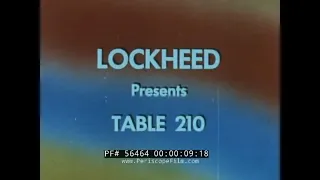 "TABLE 210"  PRODUCTION of INDUSTRIAL FILMS FOR LOCKHEED AIRCRAFT MISSILE WEAPONS SYSTEMS 56464