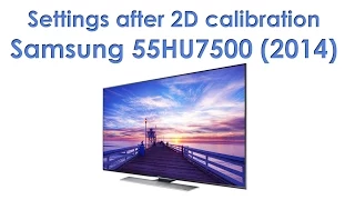 Samsung HU7500 UHD TV settings after 2D calibration