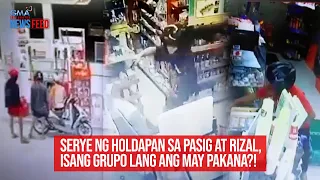 Serye ng holdapan sa Pasig at Rizal, isang grupo lang ang may pakana?! | GMA Integrated