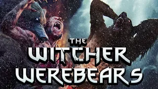 What Are Werebears? (Berserkers) - Witcher Lore  - Witcher 3 lore - Witcher Monster Lore