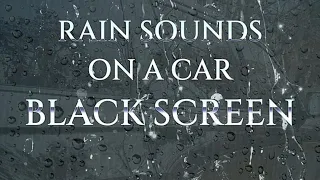 Dreamy ASMR Rain Sounds on a Car | Calm White Noise [BLACK SCREEN]