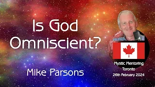 Exploring Divine Wisdom: Is God Omniscient? | Mystic Mentoring 26th Feb | Toronto