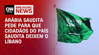 Arábia Saudita pede para que cidadãos do país saudita deixem o Líbano | BRASIL MEIO-DIA