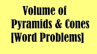 Volumeof Pyramids & Cones Word Problems