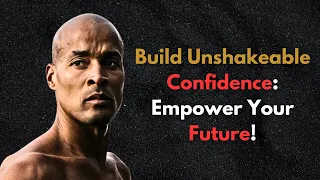 Build Unshakeable Confidence with David Goggins
