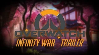 Overwatch Cinematic Trailer | Avengers: Infinity War Style
