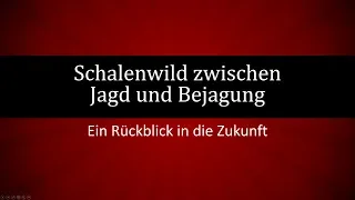 Schalenwild zwischen Jagd und Bejagung - Ein Rückblick in die Zukunft