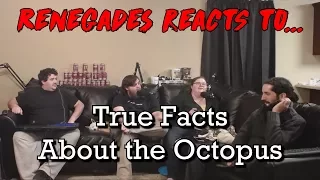 Renegades React to... True Facts About The Octopus