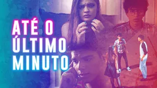 CLIPE - ATÉ O ÚLTIMO MINUTO