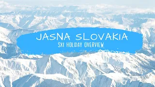 Jasna Slovakia Ski Holiday 2020 | value for money