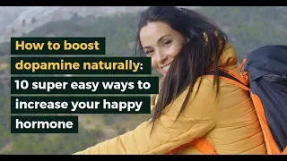 How To Boost Dopamine Naturally: 10 Super Easy Ways To Increase Your Happy Hormone