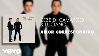 Zezé Di Camargo & Luciano - Amor Correspondido (Áudio Oficial)