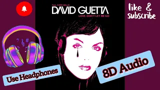 Love Don't Let Me Go - David Guetta , 8D Audio , Use Headphones.