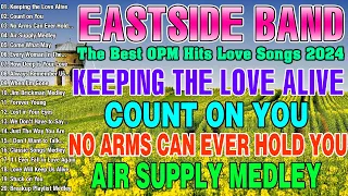 EASTSIDE BAND New Song 2024 -Keeping the Love Alive, Count on You, No Arms Can Ever Hold You