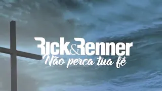 Rick & Renner não perca a tua fé letra e voz