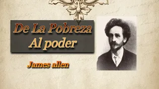 De La Pobreza Al poder.James Allen.Audiolibro en español con voz humana real.